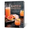 Penguin Random House Batch Cocktails: Make Ahead Pitcher Drinks For Every Occasion Book -Decor Home Shop Batch Cocktails Pitcher Drinks Recipe Book 9780399582530 01