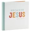 Hallmark Because Jesus Book -Decor Home Shop Because Jesus Book 1BOK1484 01