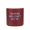 Can't Get Up Ceramic Planter, 4.5" -Decor Home Shop Im Dying and I Cant Get Up Funny Planter 115138 01