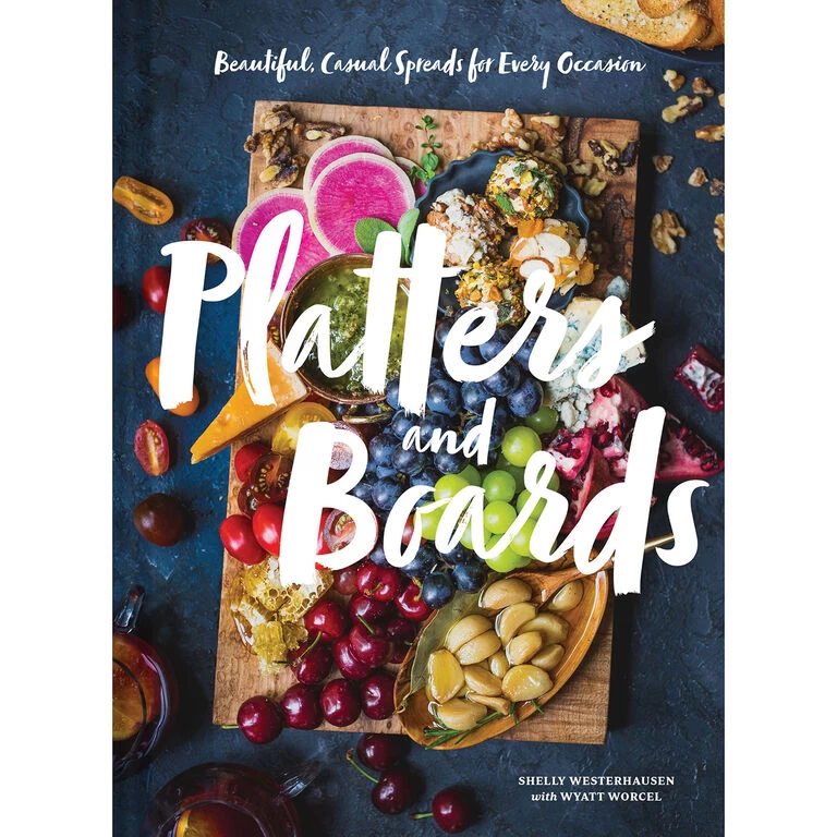 Platters And Boards: Beautiful, Casual Spreads For Every Occasion Book 3 Platters And Boards: Beautiful, Casual Spreads For Every Occasion Book